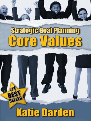 cover image of STRATEGIC GOAL PLANNING--Determining Your Core Values--A Creative Approach to Taking Charge of Your Business and Life